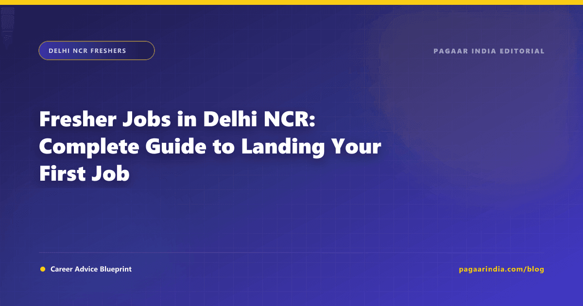 Fresher Jobs in Delhi NCR: A Complete Guide to Landing Your First Job