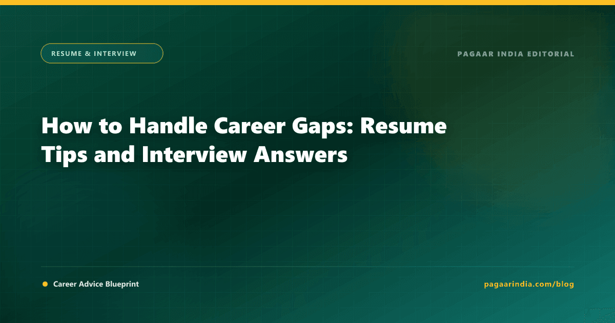 How to Handle Career Gaps: Resume Tips and Interview Answers