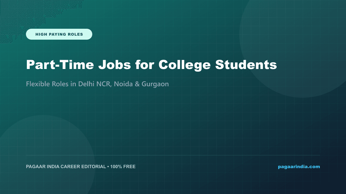 Top 7 High-Paying Part-Time Jobs for College Students in Noida & Delhi